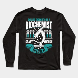 Funny Biochemistry Biochemist Gift Long Sleeve T-Shirt